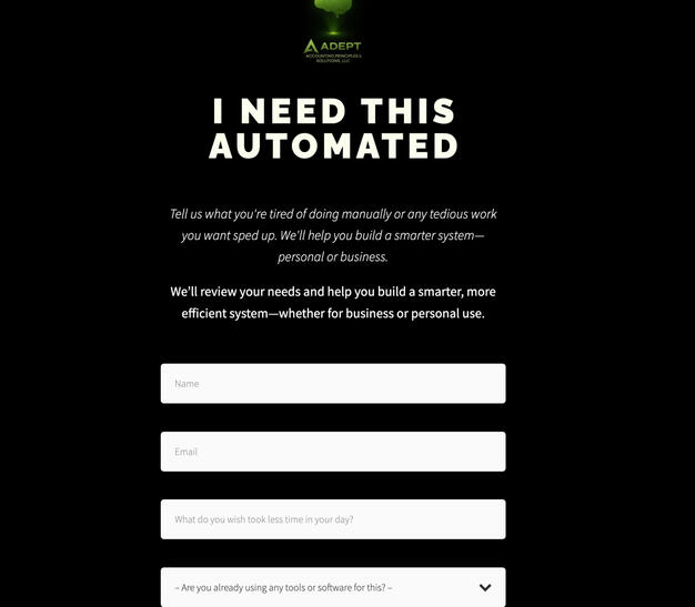 Automated Intake Form. A custom intake workflow designed to capture client needs and send structured data directly into their system for faster decision-making.
